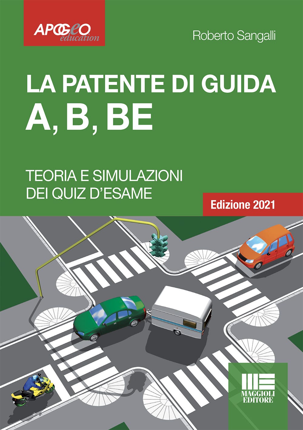 La patente di guida A, B, BE Edizione 2021 Maggioli Editore