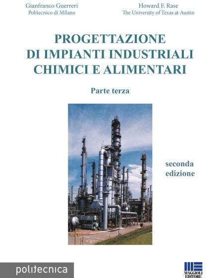 Progettazione di Impianti Industriali Chimici e Alimentari  PARTE TERZA - e-Book in pdf