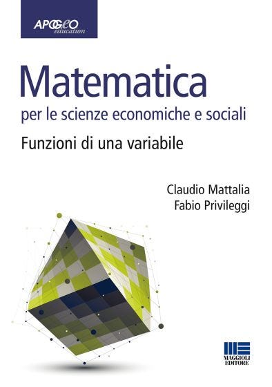Matematica per le scienze economiche e sociali - Funzioni di una variabile