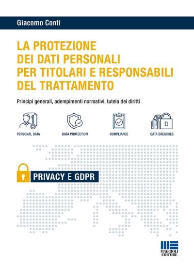 La protezione dei dati personali per titolari e responsabili del trattamento