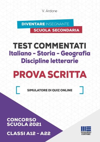 Test commentati Italiano - Storia - Geografia Discipline letterarie Classi A12/A22 - Prova scritta