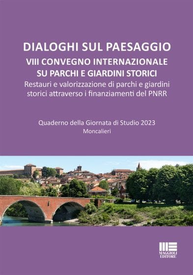 Dialoghi sul paesaggio: VIII Convegno Internazionale su parchi e giardini storici