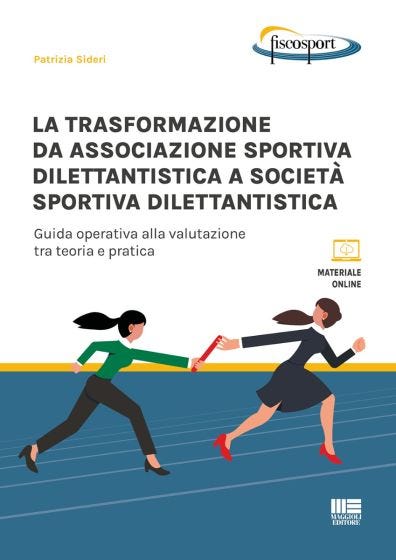 La trasformazione da associazione sportiva dilettantistica a società sportiva dilettantistica 
