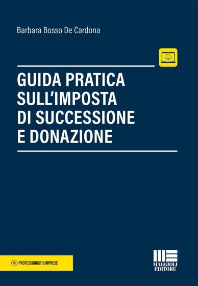 Guida pratica sull'imposta di successione e donazione 