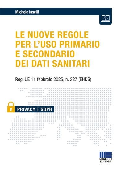 Le nuove regole per l'uso primario e secondario dei dati sanitari 