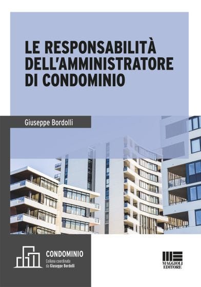 Le responsabilità dell'amministratore di condominio 