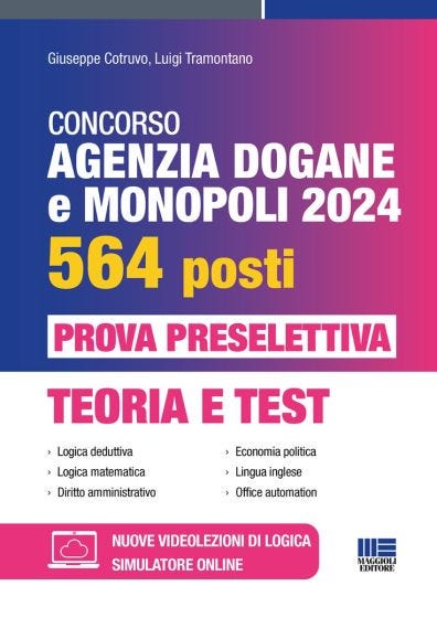 Concorso Agenzia Dogane e Monopoli 2024 564 posti - MANUALE completo per la prova preselettiva Teoria e Test