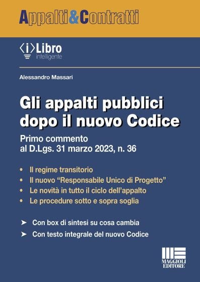 Gli Appalti Pubblici dopo il nuovo Codice - Primo commento al D.Lgs. 31 marzo 2023, n.36