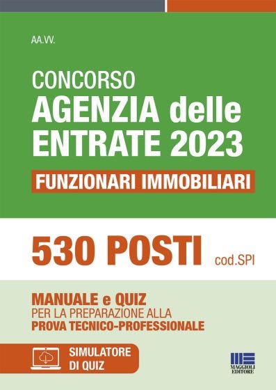 Concorso Agenzia delle Entrate 2023 - 530 posti per Funzionari Immobiliari. Conforme al bando cod. SPI