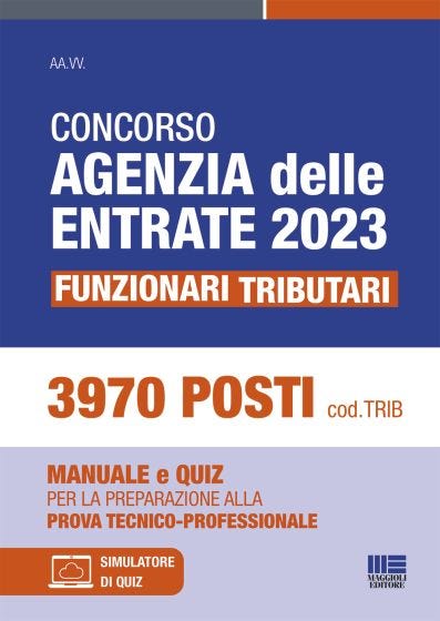 Concorso Agenzia delle Entrate 2023 - 3970 posti per Funzionari Tributari. Conforme al bando cod. TRIB