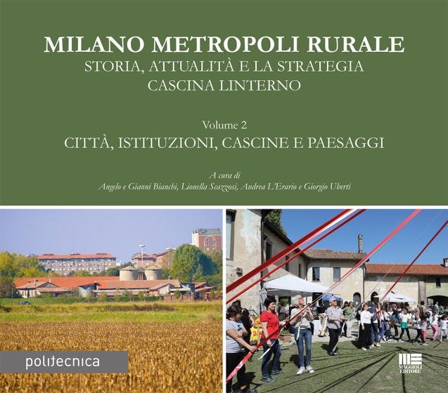 Milano Metropoli Rurale - Storia, Attualità e la Strategia Cascina Linterno Vol. 2