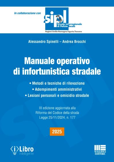 Manuale operativo di infortunistica stradale - Nuova Edizione 2025