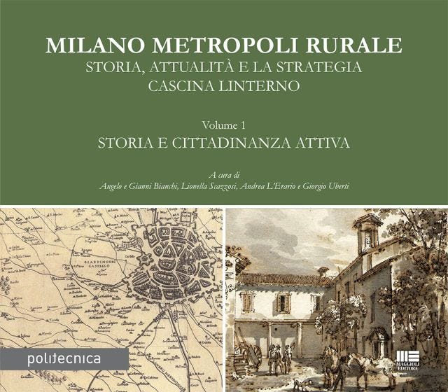 Milano Metropoli Rurale - Storia, Attualità e la Strategia Cascina Linterno Vol. 1 - eBook in pdf