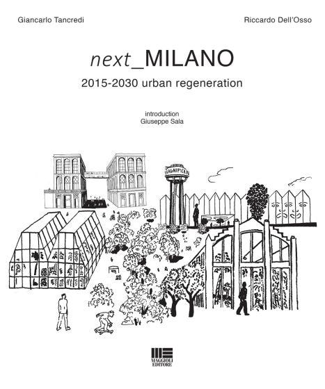 Next Milano. 2015-2030 Urban Regeneration