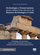 Archeologia e Conservazione: Quattro dibattiti-chiave nella Storia del Restauro Archeologico in Italia