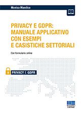 Privacy e GDPR: Manuale applicativo con esempi e casistiche settoriali