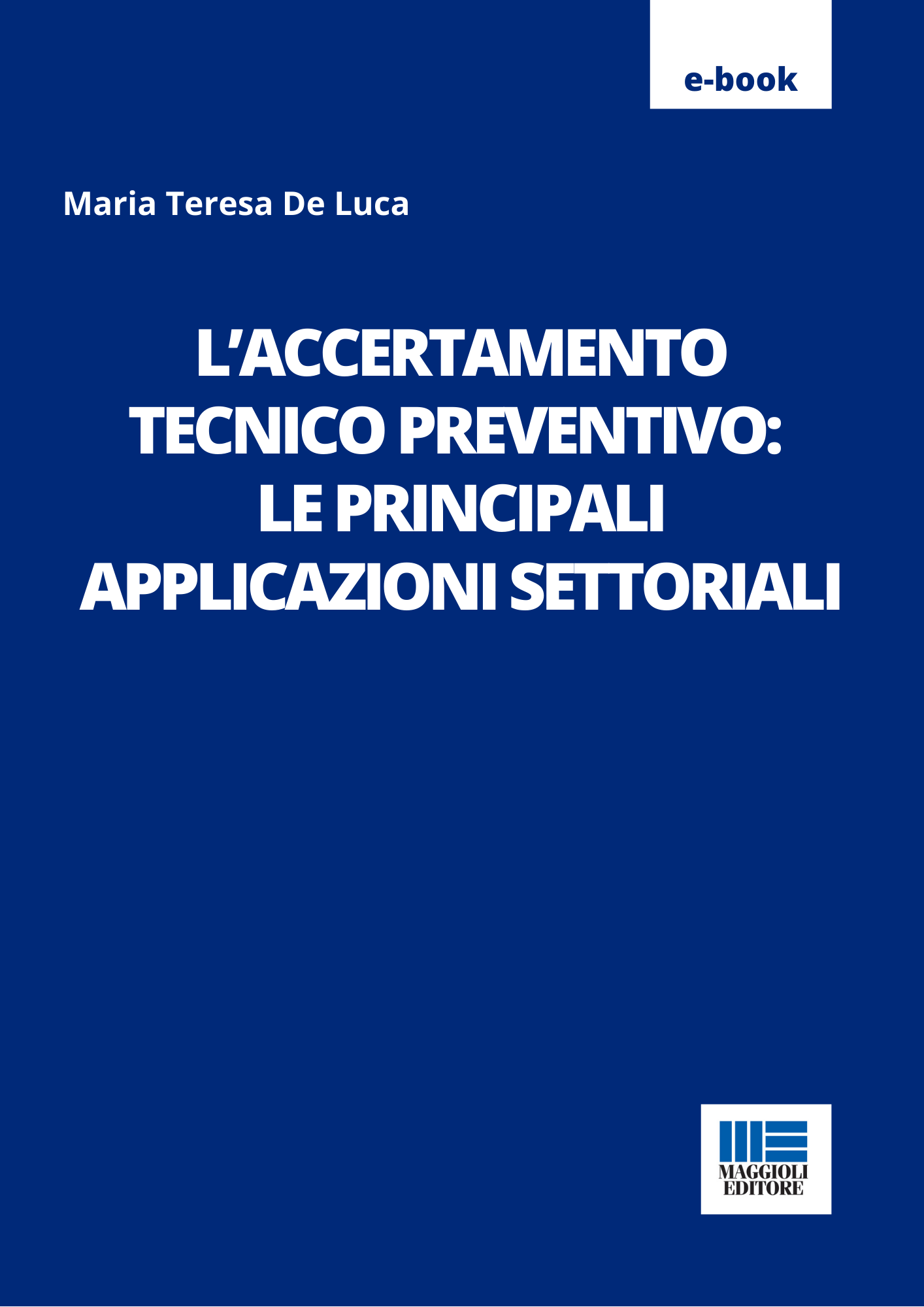 L'accertamento tecnico preventivo: le principali applicazioni settoriali - e-Book in pdf