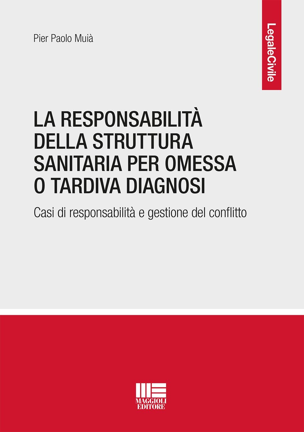 La responsabilità della struttura sanitaria per omessa o tardiva diagnosi - Agosto 2021