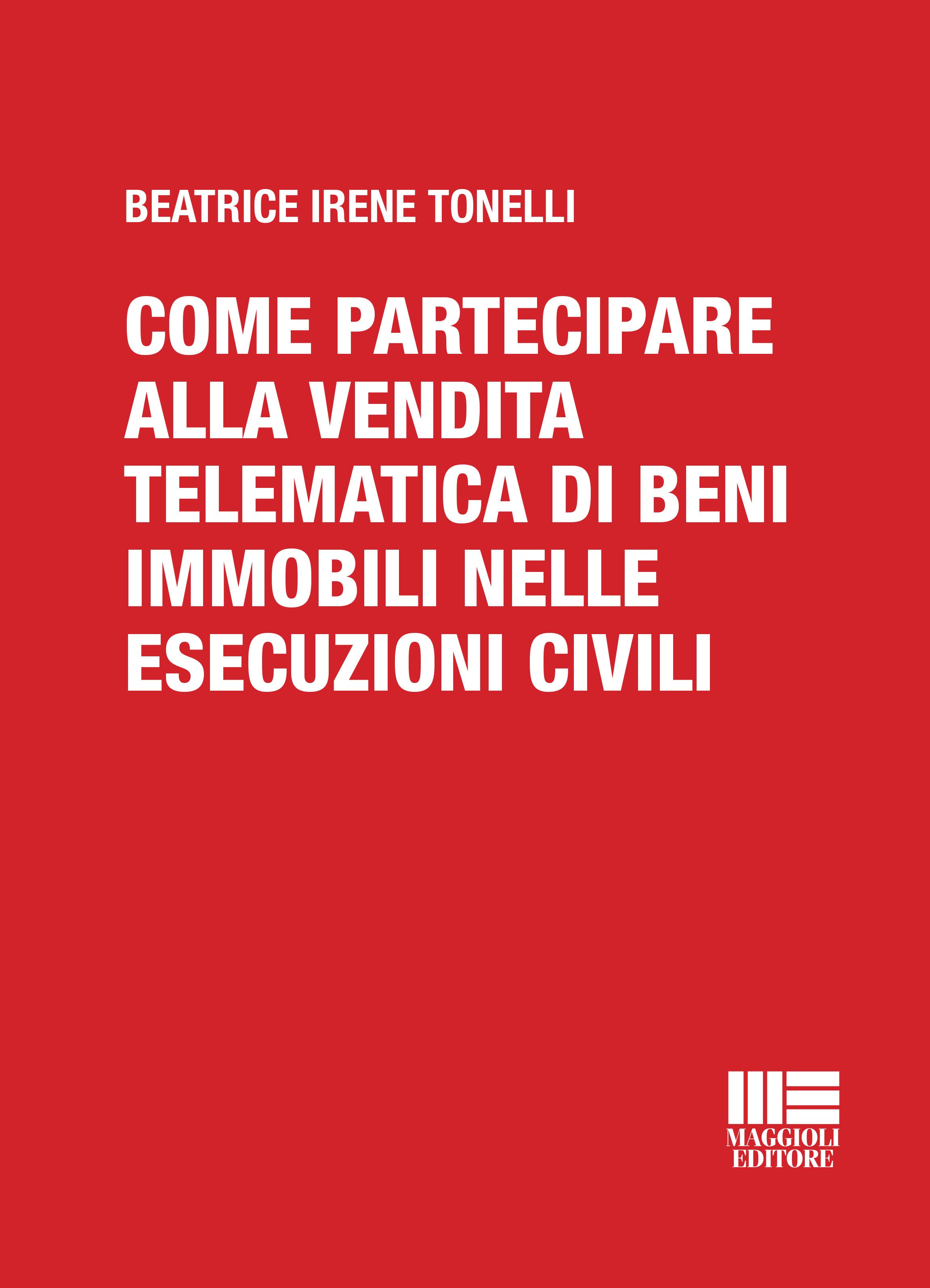 Come partecipare alla vendita telematica di beni immobili nelle esecuzioni civili - e-Book in pdf