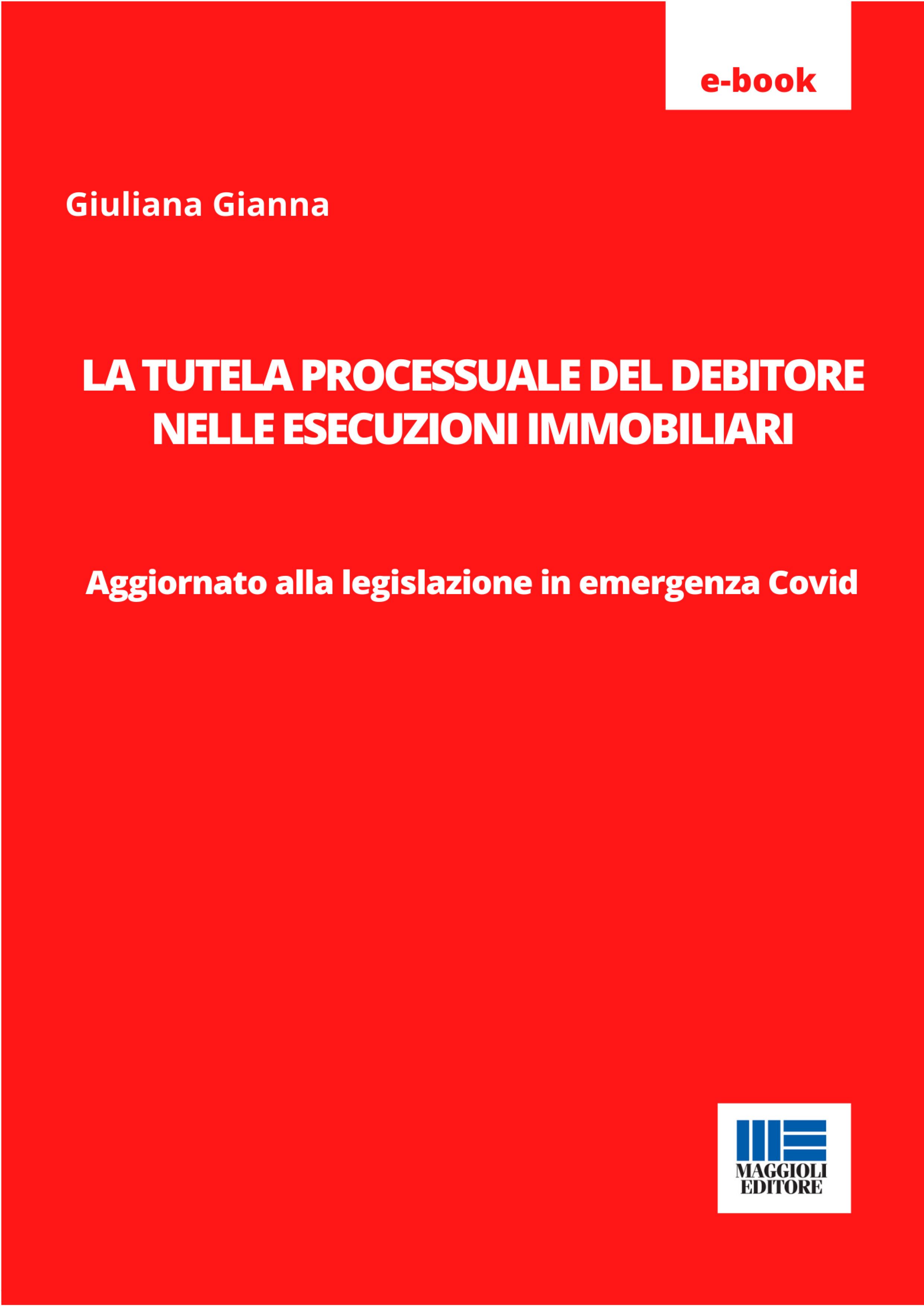 LA TUTELA PROCESSUALE DEL DEBITORE NELLE ESECUZIONI IMMOBILIARI - eBooK