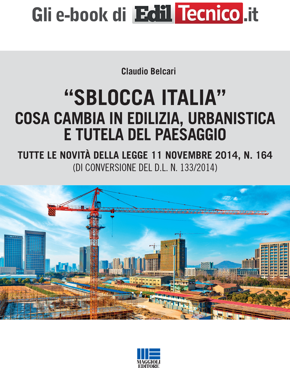 Sblocca Italia. Cosa cambia in edilizia, urbanistica e tutela del paesaggio