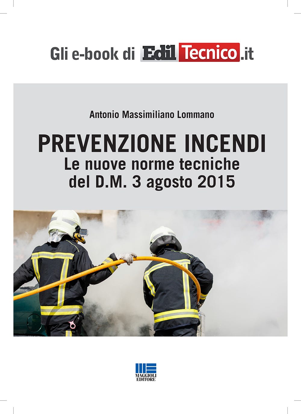 Prevenzione incendi - Le nuove norme tecniche del d.m. 3 agosto 2015